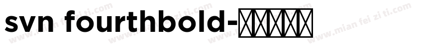 svn fourthbold字体转换